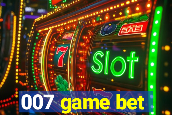 007 game bet